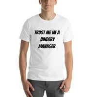 Vjeruj Mi Im A Bindery Manager Kratki Rukav Pamuk T-Shirt By Undefined Gifts