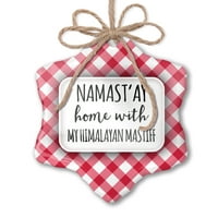 Božić Ornament Namast'ay kući sa mojim Himalajski mastif jednostavne Izreke crveni karirani Neonblond