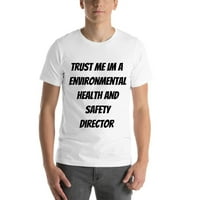 Verujte mi da sam zdravstvena i sigurnosna direktorica kratkog rukava pamučna majica s nedefiniranim poklonima