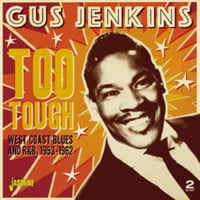 Gus Jenkins - Previše teško - Blues & R & B zapadnih obala, 1953- - CD