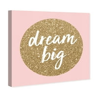 Wynwood Studio tipografija i Citati Wall Art Canvas Print 'Dream Big' motivacijski citati i izreke-zlato , ružičasto