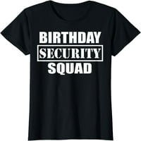 Rođendan sigurnost Squad najbolji ikada T-Shirt