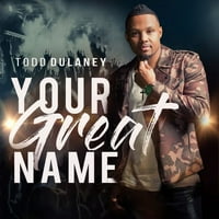 Todd Dulaney - Vaše sjajno ime - CD