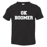 Toddler OK Boomer uznemirena Klima #okboomer majica za globalno zagrijavanje