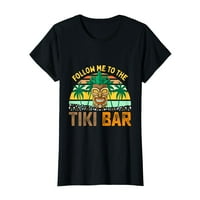Pratite Me do Tiki Bara smiješna Havajska zabava muškarci žene T-Shirt