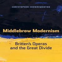 Kalifornijske studije u glazbi 20. stoljeća: Srednikbrow Modernizam: Britten's Opere i Veliki volumen dijeljenja
